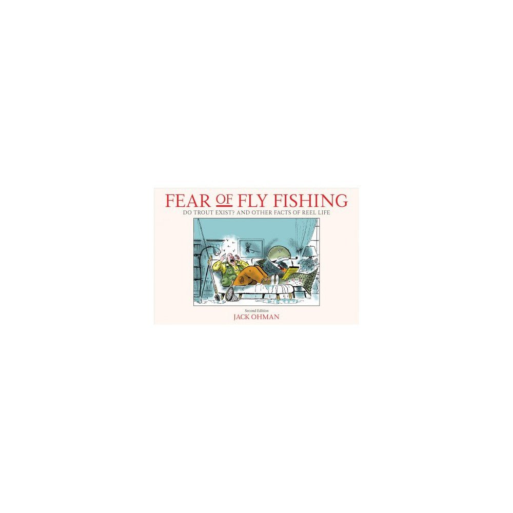 Fear Of Fly Fishing Second Edition by Jack Ohman - Country Ways