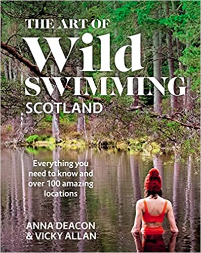 The Art of Wild Swimming Scotland by Anna Deacon & Vicky Allan - Country Ways