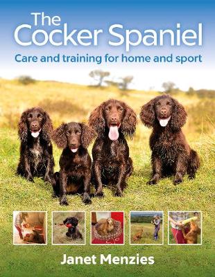 The Cocker Spaniel: Care and Training for Home and Sport by Janet Menzies (Paperback) - Country Ways