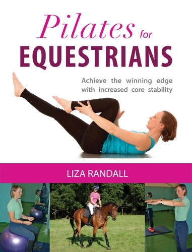 Pilates For Equestrians by Liza Randall