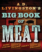 A.D. Livingstone's Big Book of Meats: Home Smoking, Salt Curing, Jerky, and Sausage (Paperback) - Country Ways