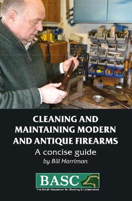 BASC Cleaning & Maintaining Modern & Antique Firearms A Concise Guide - Bill Harriman - Country Ways