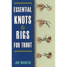 Essential Knots & Rigs For Trout by Joe Mahler - Country Ways