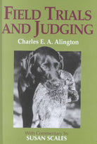 Field Trials & Judging - Charles E. A. Alington - Country Ways