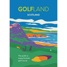 GolfLand Scotland - Country Ways