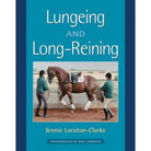 Lungeing and Longreining - Jennie Loristio - Clarke - Country Ways