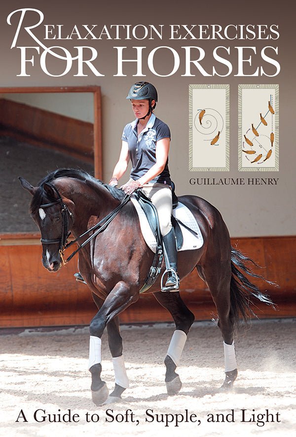 Relaxation Exercises For Horses - Guillaume Henry - Country Ways