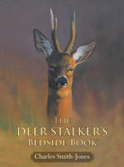 The Deer Stalker's Bedside Book - Charles Smith - Country Ways