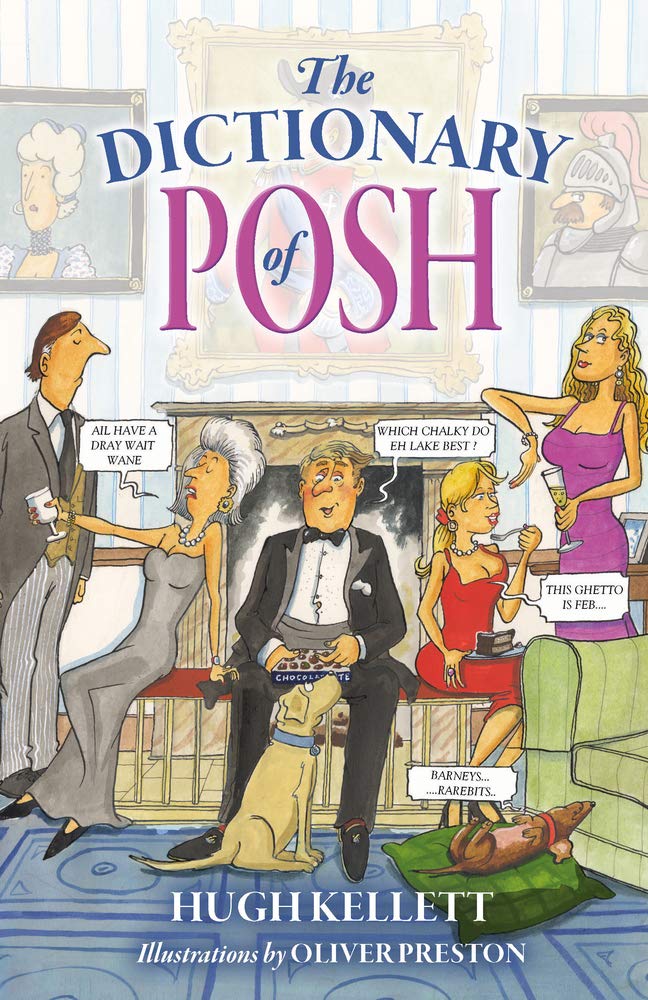 The Dictionary Of Posh By Hugh Kellett (Hardback) - Country Ways