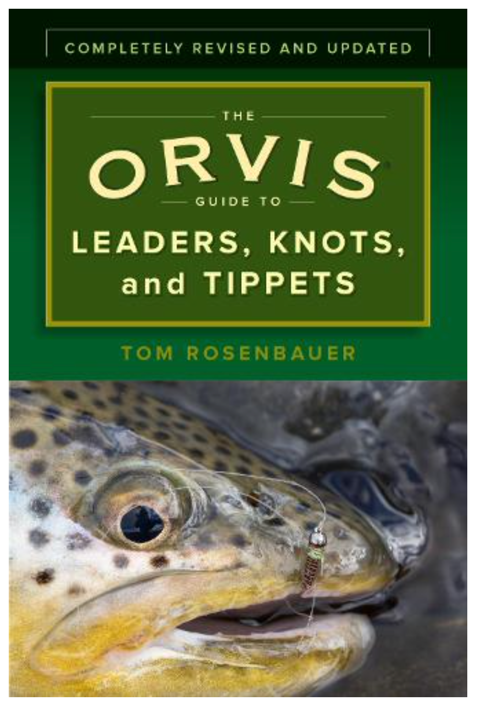 The Orvis Guide to Leaders, Knots, and Tippets: A Detailed, Streamside –  Country Ways